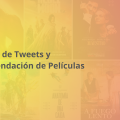 Análisis de Tweets y Recomendación de Películas